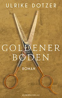 Goldener Boden - Ulrike Dotzer - E-Book