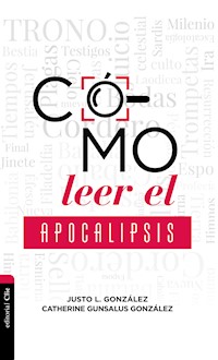 Cómo leer el Apocalipsis - Justo L. González - E-Book