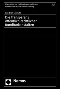 Die Transparenz öffentlich-rechtlicher Rundfunkanstalten - Friedrich Schmitt - kostenlos E-Book