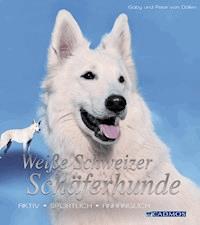 Weiße Schweizer Schäferhunde - Gaby von Döllen - E-Book