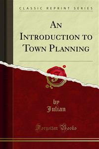 An Introduction to Town Planning - Julian - E-Book