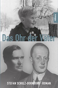 Das Ohr der Väter - Stefan Schulz-Dornburg - E-Book