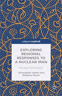 Exploring Regional Responses to a Nuclear Iran - C. Hobbs - E-Book