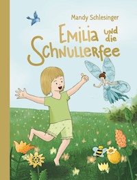 Emilia und die Schnullerfee - Mandy Schlesinger - E-Book
