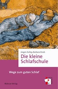 Die kleine Schlafschule - Jürgen Zulley - E-Book
