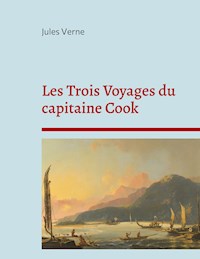 Les Trois Voyages du capitaine Cook - Jules Verne - E-Book