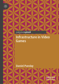 Infrastructure in Video Games - Daniel Punday - E-Book
