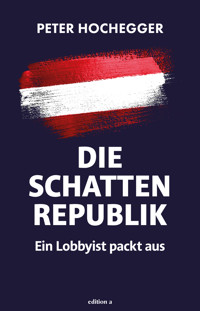 Die Schattenrepublik - Peter Hochegger - E-Book