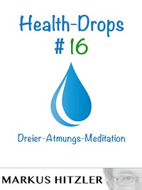 Health-Drops #016 - Markus Hitzler - E-Book