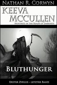 Keeva McCullen 7 - Bluthunger - Nathan R. Corwyn - E-Book