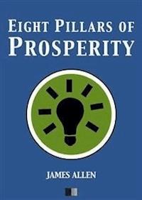 Eight Pillars of Prosperity - James Allen - E-Book