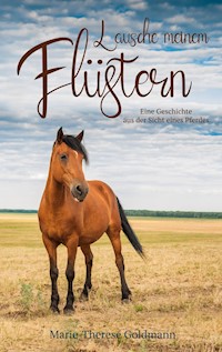 Lausche meinem Flüstern - Marie-Therese Goldmann - E-Book