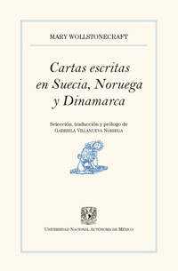Cartas escritas en Suecia, Noruega y Dinamarca - Mary Wollstonecraft - E-Book