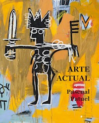 Arte actual - Pascual Patuel Chust - E-Book