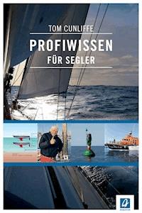 Profiwissen für Segler - Tom Cunliffe - E-Book