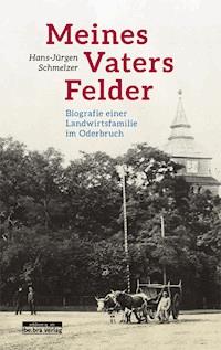 Meines Vaters Felder - Hans-Jürgen Schmelzer - E-Book