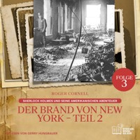 Der Brand von New York - Teil 2 (Sherlock Holmes und seine Amerikanischen Abenteuer, Folge 3) - Sir Arthur Conan Doyle - Hörbuch