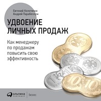 Удвоение личных продаж: Как менеджеру по продажам повысить свою эффективность - Андрей Парабеллум - Hörbuch