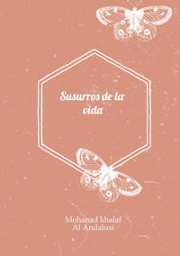 Susurros de la vida - Mohanad Khalaf - E-Book