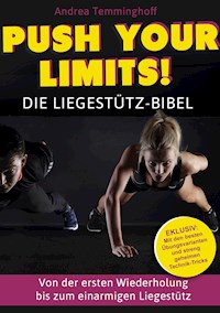 Push Your Limits! Die Liegestütz-Bibel - Andrea Temminghoff - E-Book
