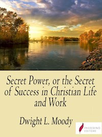 The secret power - Dwight L. Moody - E-Book