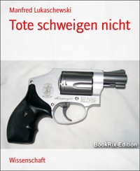 Tote schweigen nicht - Manfred Lukaschewski - E-Book