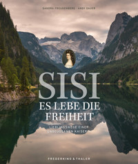 Sisi – Es lebe die Freiheit - Sandra Freudenberg - E-Book