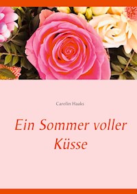 Ein Sommer voller Küsse - Carolin Haaks - E-Book