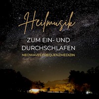 Heilmusik zum Einschlafen und Durchschlafen - Neowaves Frequenzmedizin - Hörbuch
