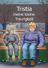 Tristia, meine kleine Traurigkeit - Katha Seyffert - E-Book