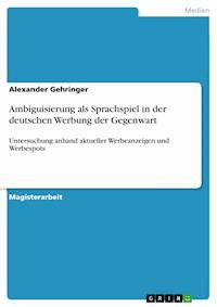 Ambiguisierung als Sprachspiel in der deutschen Werbung der Gegenwart - Alexander Gehringer - E-Book
