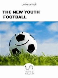 The New Youth Football - Umberto Vitali - E-Book