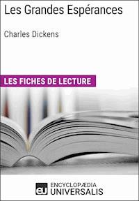Les Grandes Espérances de Charles Dickens - Encyclopaedia Universalis - E-Book