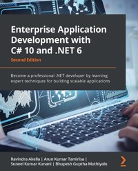 Enterprise Application Development with C# 10 and .NET 6 - Ravindra Akella - E-Book