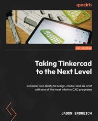 Taking Tinkercad to the Next Level - Jason Erdreich - E-Book