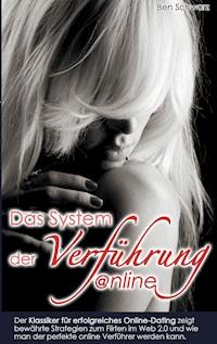 Das System der Verführung: Online Dating 2.0 - Ben Schwarz - E-Book