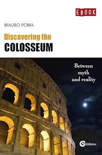 Discovering the Colosseum - Poma Mauro - E-Book