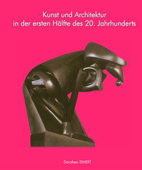Kunst und Architektur des 20. Jahrhunderts, Band I - Dorothea Eimert - E-Book