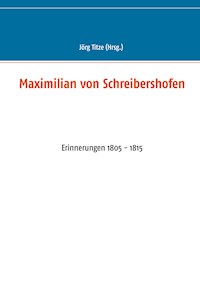 Maximilian von Schreibershofen - - E-Book