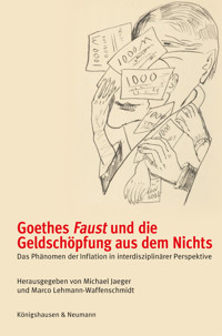 Goethes Faust und die Geldschöpfung aus dem Nichts - Michael Jaeger - E-Book