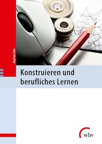 Konstruieren und berufliches Lernen - Jörg-Peter Pahl - E-Book