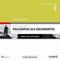 Philosophie als Kulturkritik - Max Horkheimer - Hörbuch