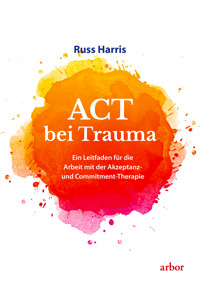 ACT bei Trauma - Russ Harris - E-Book