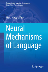 Neural Mechanisms of Language -  - E-Book