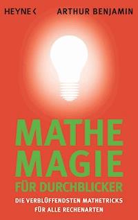 Mathe-Magie für Durchblicker - Arthur Benjamin - E-Book
