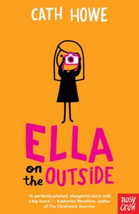 Ella on the Outside - Cath Howe - E-Book