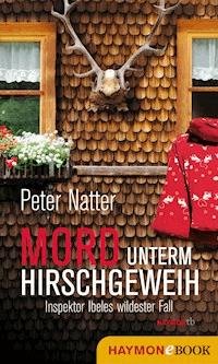 Mord unterm Hirschgeweih - Peter Natter - E-Book