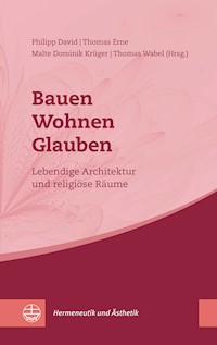 Bauen – Wohnen – Glauben -  - E-Book