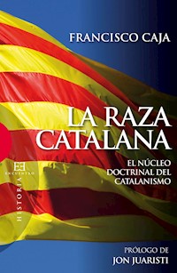 La raza catalana - Francisco Caja López - E-Book