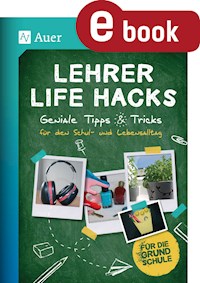 Lehrer Life Hacks Grundschule -  - E-Book